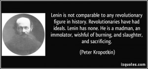 Lenin is not comparable to any revolutionary figure in history ...