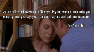... you-get-Always-Peyton-when-a-man-asks-you-to-marry-him-you-say-yes.jpg
