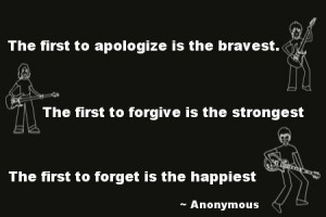 The first to apologize is the bravest. The first to forgive is the ...