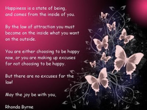 ... are no excuses for the law! May the joy be with you, Rhonda Byrne