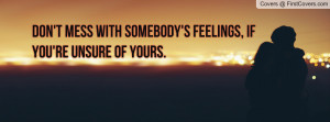 ... somebody's feelings , Pictures , if you're unsure of yours. , Pictures
