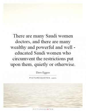 There are many Saudi women doctors, and there are many wealthy and ...