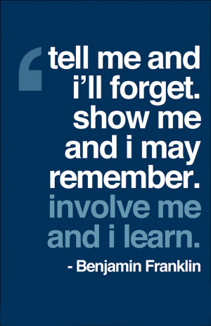 True learning comes from getting involved.