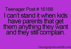 Yayes. Lol Spoiled kids drive me crazy. People that have everything ...