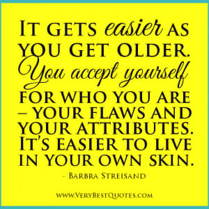 quotes, accept yourself quotes, get older quotes, aging quotes ...