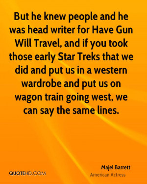 But he knew people and he was head writer for Have Gun Will Travel ...