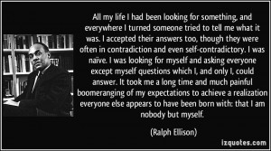 More Ralph Ellison Quotes