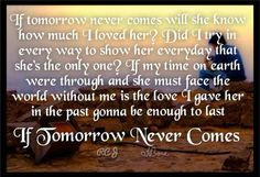 If tomorrow never comes