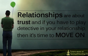 ... about trust. If you have to play detective, then its time to move on