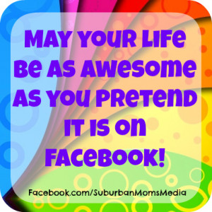Saturday Quotes For Facebook As you pretend on facebook.