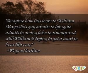 Imagine how this looks to William Mayo.