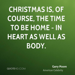 garry-moore-christmas-quotes-christmas-is-of-course-the-time-to-be.jpg