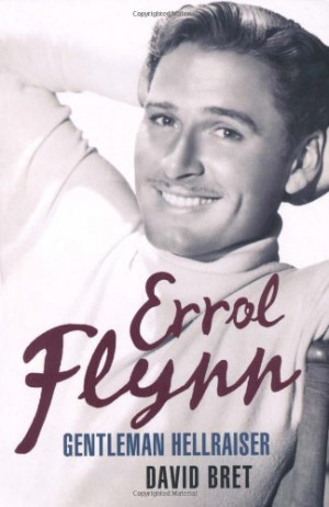Errol Flynn Dad Quotes