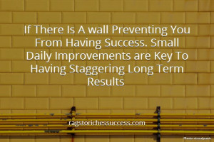 Focusing on the small things each day will help you to reach the ...