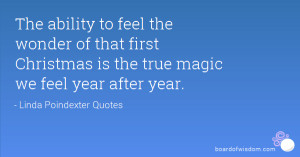 The ability to feel the wonder of that first Christmas is the true ...