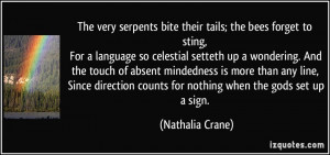 ... counts for nothing when the gods set up a sign. - Nathalia Crane