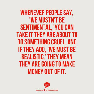 ... ,' they mean they are going to make money out of it. - Brigid Brophy