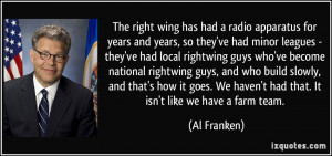 The right wing has had a radio apparatus for years and years, so they ...