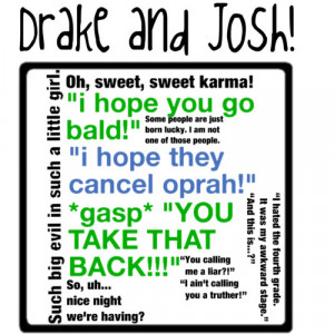Drake And Josh Quotes