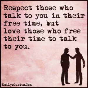 EmilysQuotes.Com - respect, talk, free time, love, communication ...