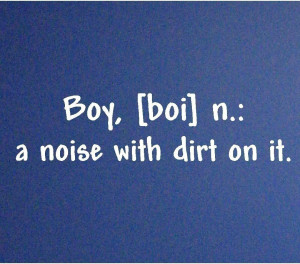 Attitude Quotes For Boys Boy a noise with dirt on it