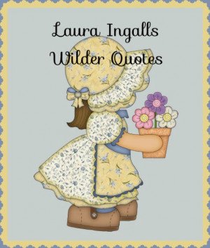 Laura Ingalls Wilder quotes