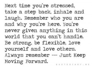 ... Stress, Movingforward, Keep Moving Forward, Living, Inspiration Quotes