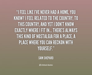 quote-Sam-Shepard-i-feel-like-ive-never-had-a-113189.png