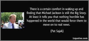 comfort in waking up and finding that Michael Jackson is still the Big ...