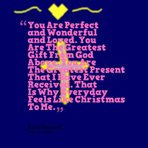 Quotes Picture: you are perfect and wonderful and loved you are the ...