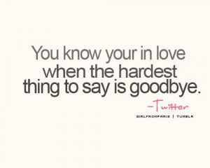 love #hardest #goodbye