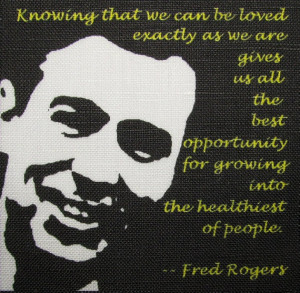 FRED ROGERS QUOTE - Mr Rogers - Unconditional Love - Printed Patch ...