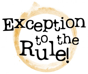 Exception to the Rule!
