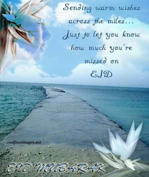 ... Across The Miles Just To Let You Know How Much You’re Missed On Eid