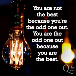 Quote about being odd one out and different from others