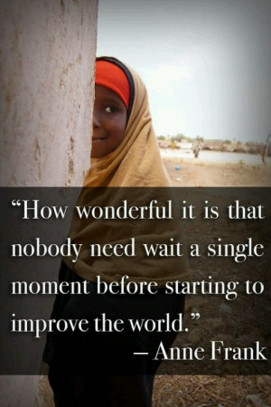 ... quote from the world's most renowned teenage holocaust victim, Anne