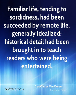 Familiar life, tending to sordidness, had been succeeded by remote ...