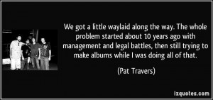 More Pat Travers Quotes