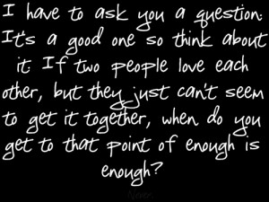 ... People In Love But Cant Be Together Quotes Love, question and quote