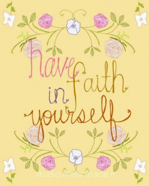 Have faith in yourself