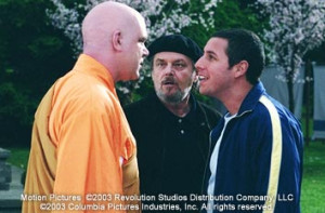 ... Nicholson and Adam Sandler in Columbia’s Anger Management – 2003