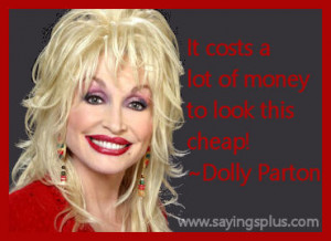Dolly Parton Quotes on Plastic Surgery and her unique look: