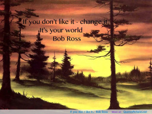like it…” Bob Ross motivational inspirational love life quotes ...