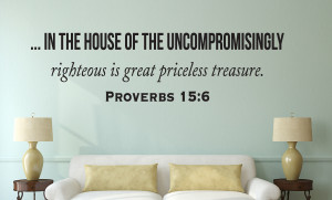 Proverbs 15:6 In The..Bible Verse Wall Decal Quotes