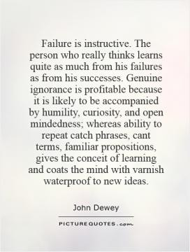 Failure is instructive. The person who really thinks learns quite as ...