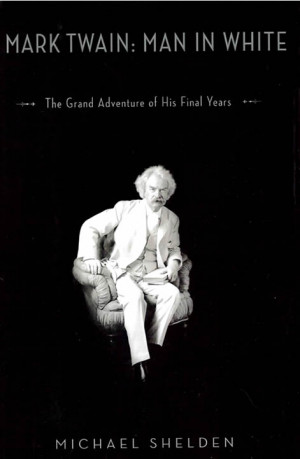 Recommended book - MARK TWAIN: MAN IN WHITE