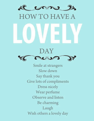 How To Have A Lovely Day