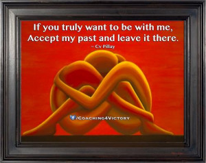 ... be with me accept my past and leave it there cv pillay quotes added by