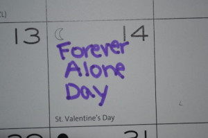 Forever Alone on Valentines Day