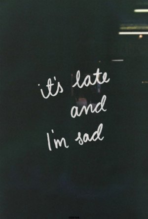 bed, late, numb, pain, quite, quote, sad, sadness, tired, you